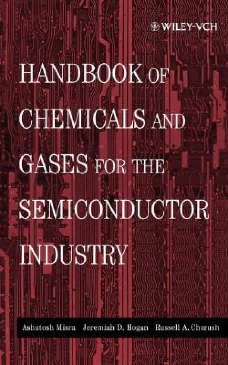 Handbook of Chemicals and Gases for the Semiconductor Industry
