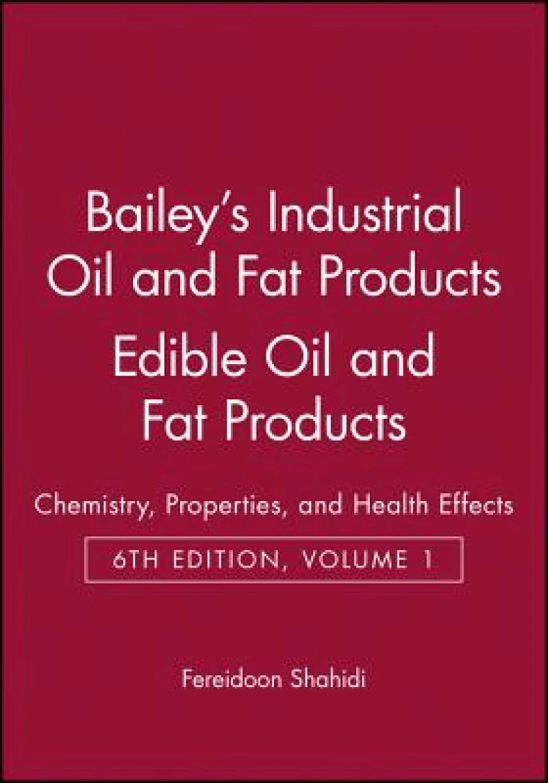 Bailey's Industrial Oil and Fat Products, Edible Oil and Fat Products