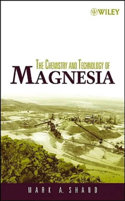 The Chemistry and Technology of Magnesia
