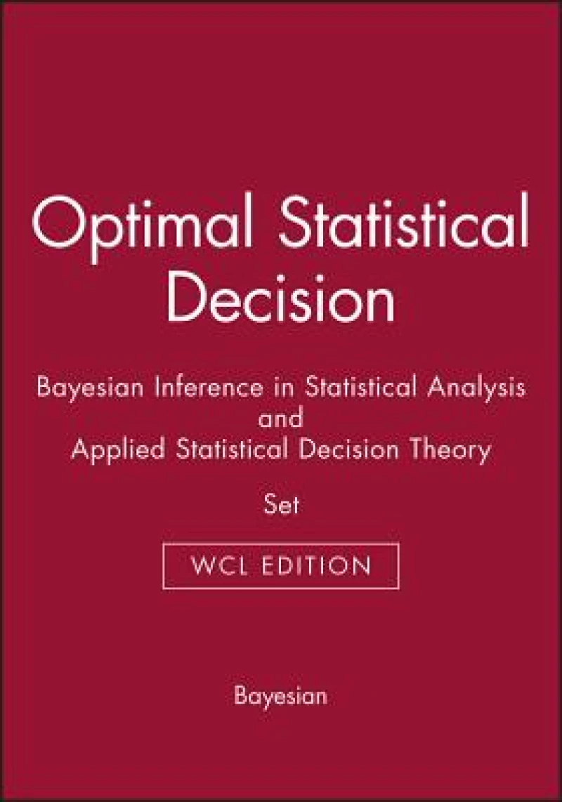 Optimal Statistical Decision & Bayesian Inference in Statistical Analysis & Applied Statistical Decision Theory