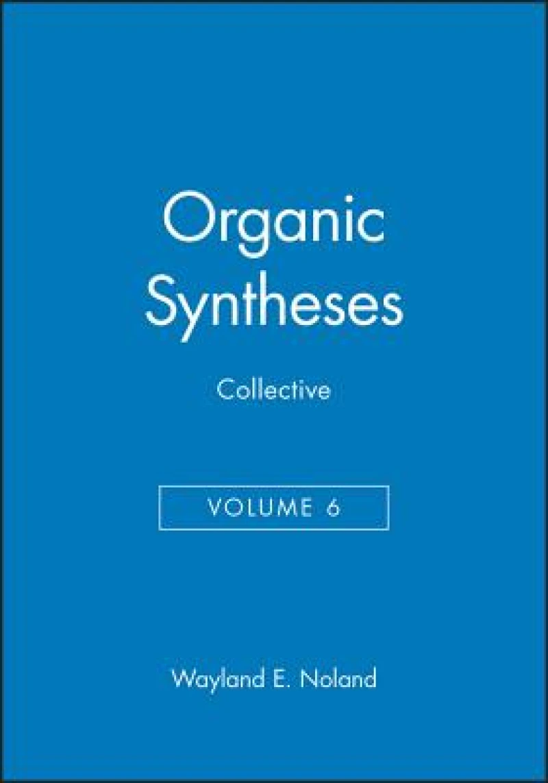 Organic Syntheses, Collective Volume 6