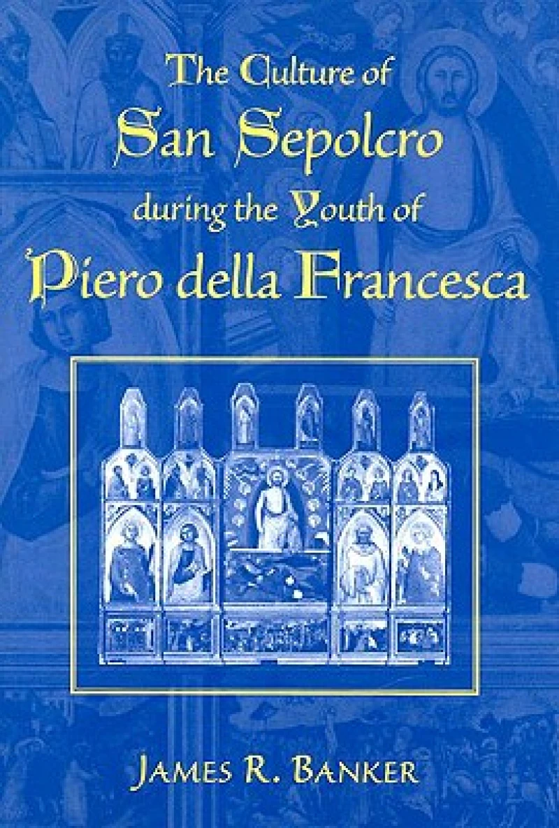 The Culture of San Sepolcro during the Youth of Piero della Francesca