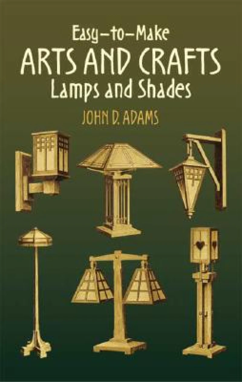 Easy-To-Make Arts and Crafts Lamps and Shades