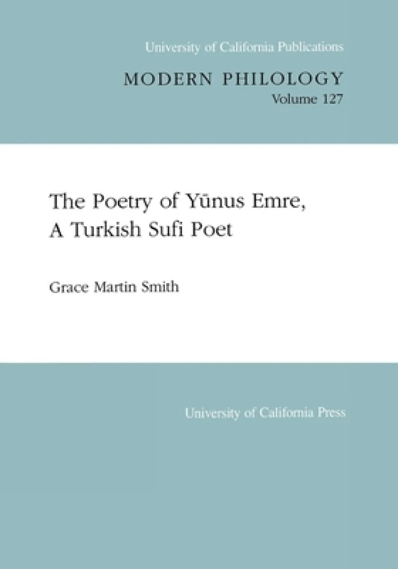 The Poetry of Yunus Emre, A Turkish Sufi Poet