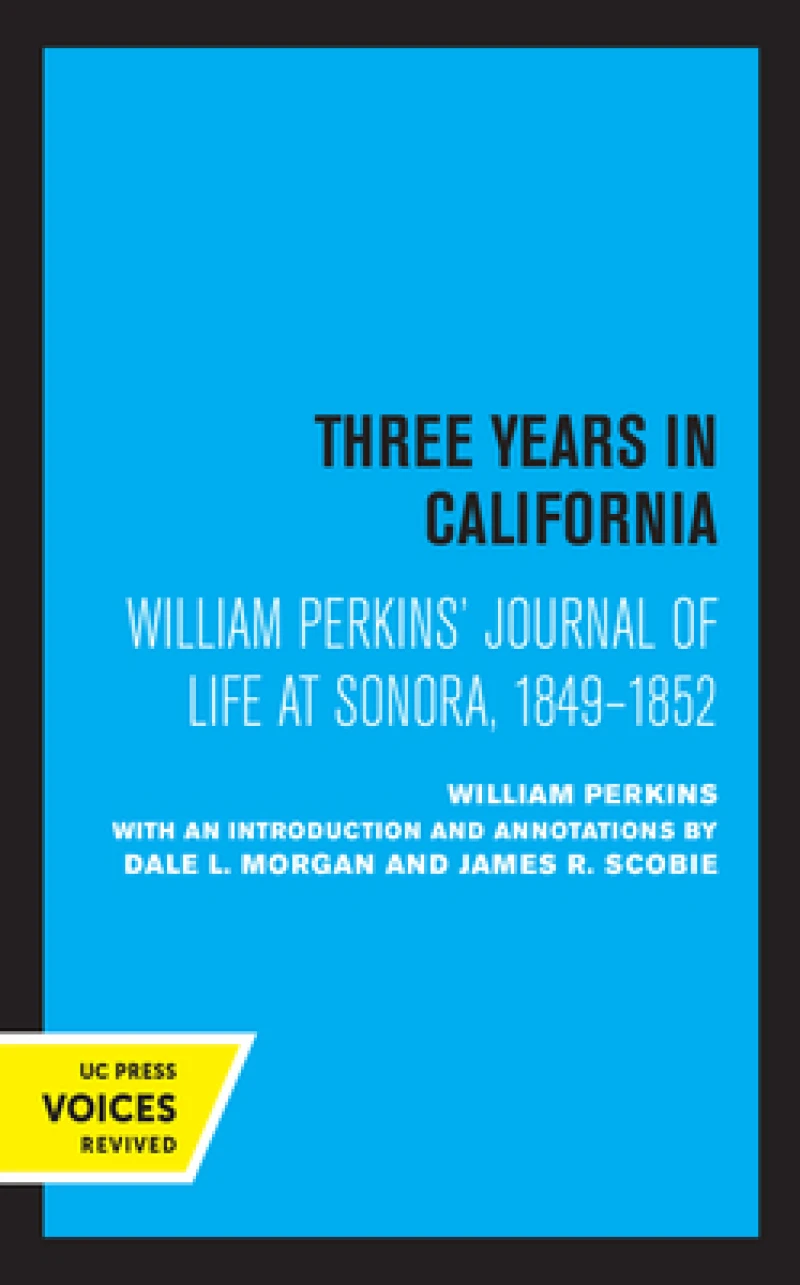 William Perkins's Journal of Life at Sonora, 1849 - 1852