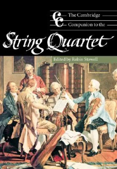 The Cambridge Companion to the String Quartet