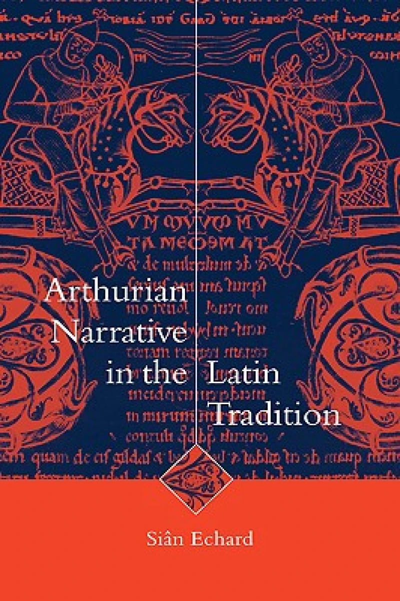 Arthurian Narrative in the Latin Tradition