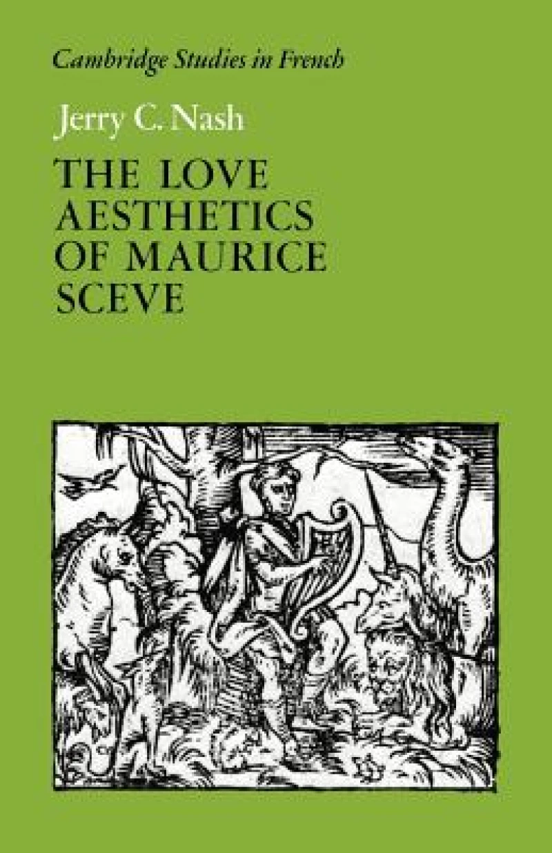 The Love Aesthetics of Maurice Sceve