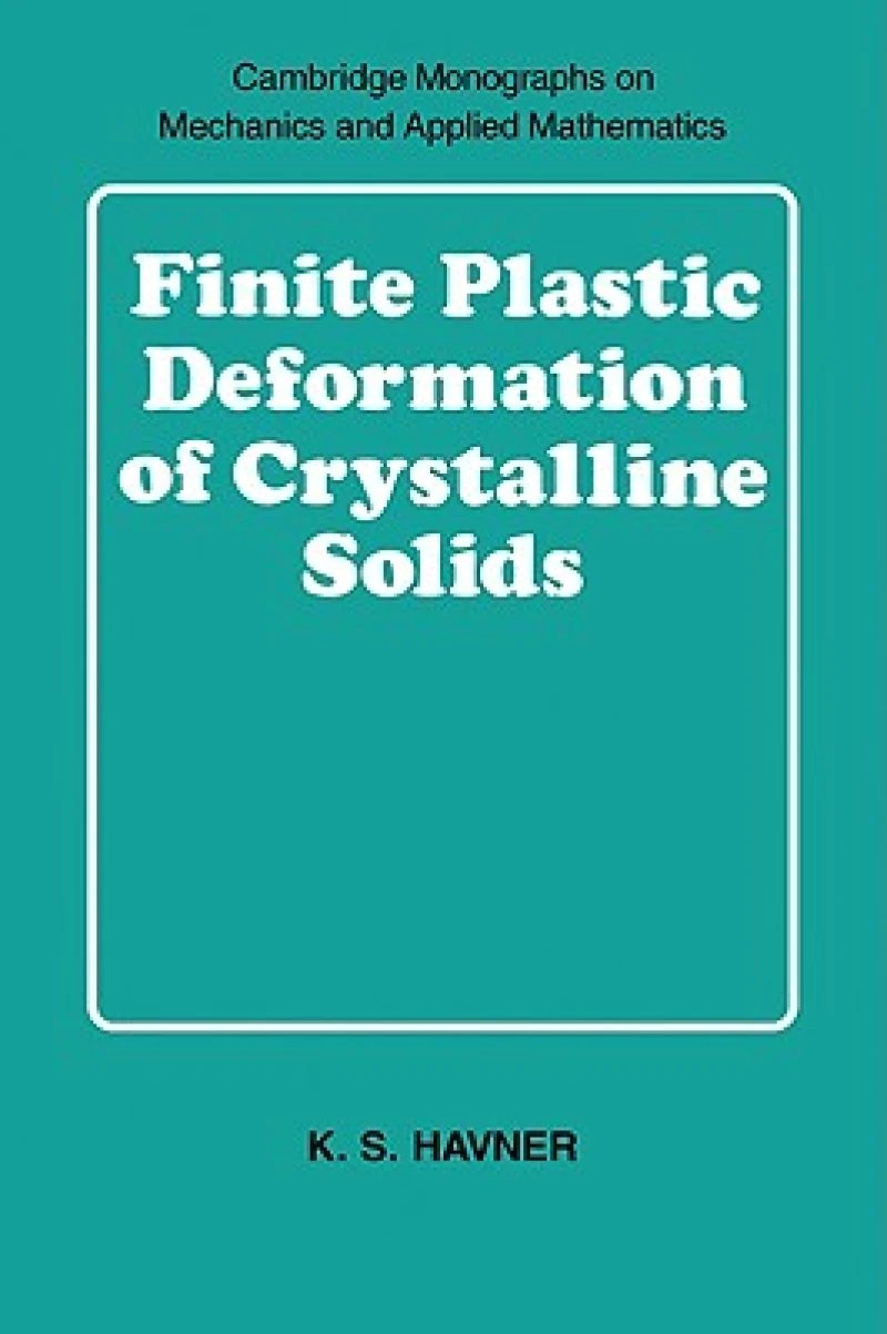 Finite Plastic Deformation of Crystalline Solids