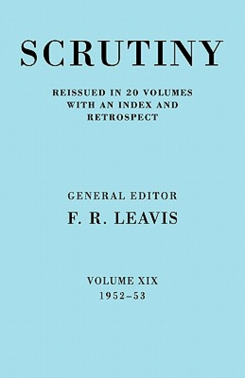 Scrutiny: A Quarterly Review vol. 19 1952-53