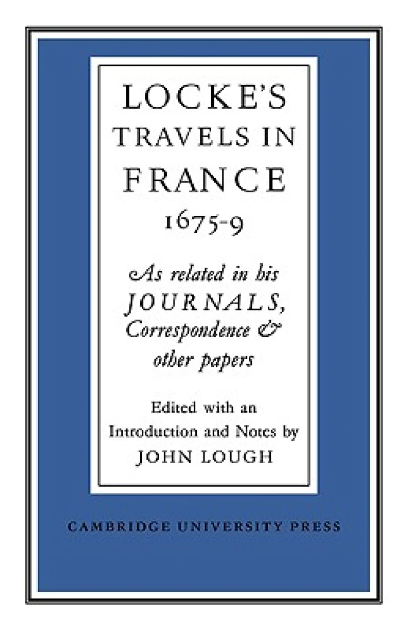 Lockes Travels in France 1675–1679