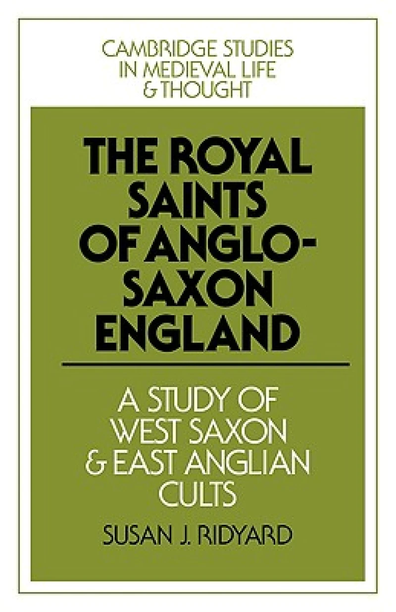 The Royal Saints of Anglo-Saxon England