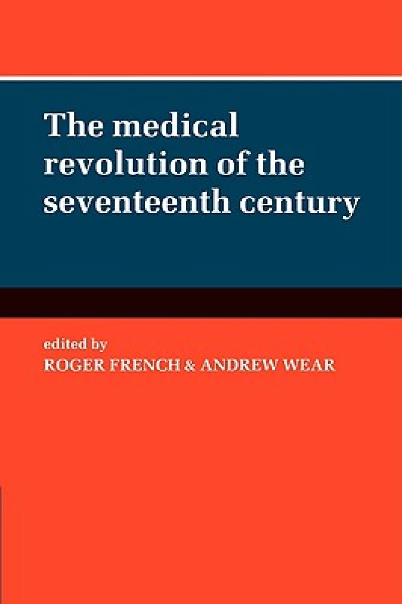 The Medical Revolution of the Seventeenth Century