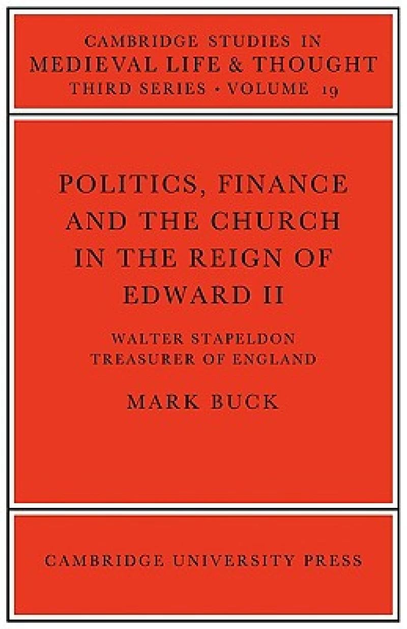 Politics, Finance and the Church in the Reign of Edward II