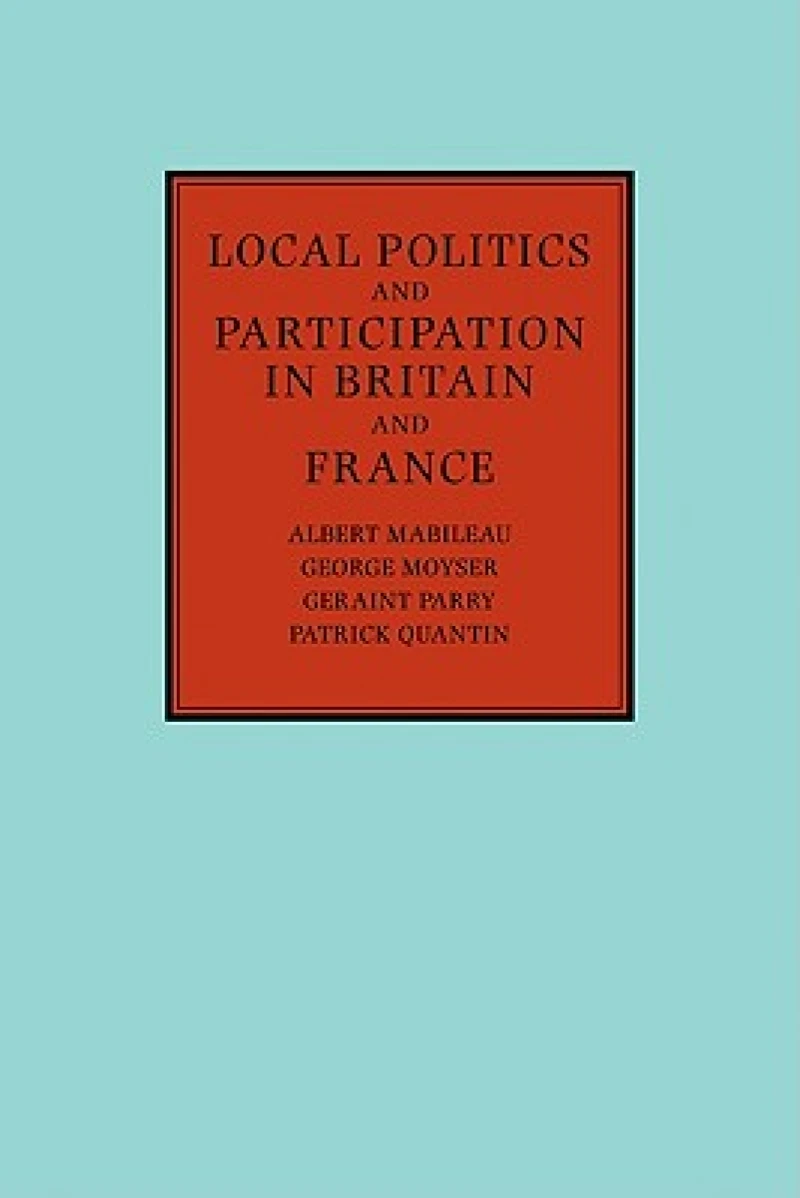 Local Politics and Participation in Britain and France