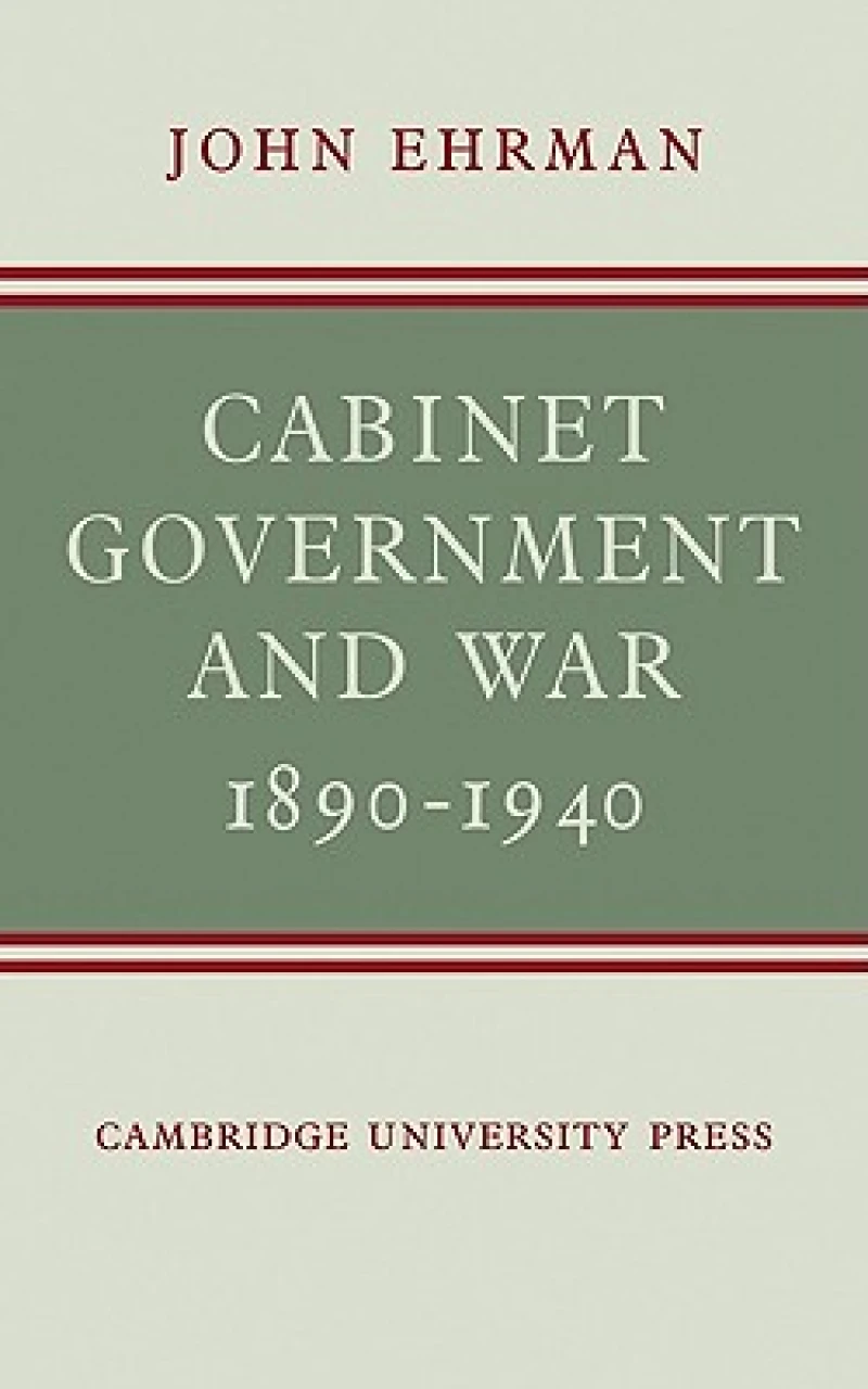 Cabinet Government and War, 1890–1940