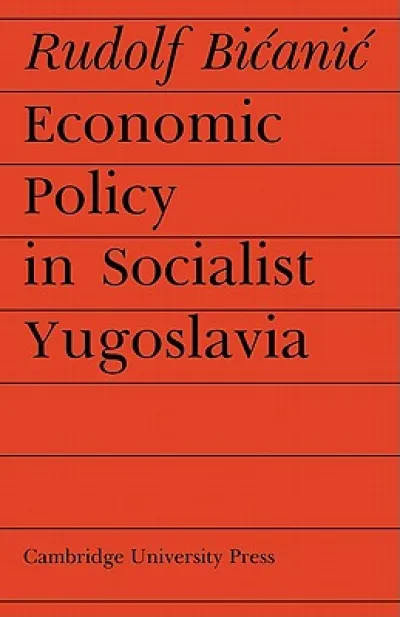 Economic Policy in Socialist Yugoslavia
