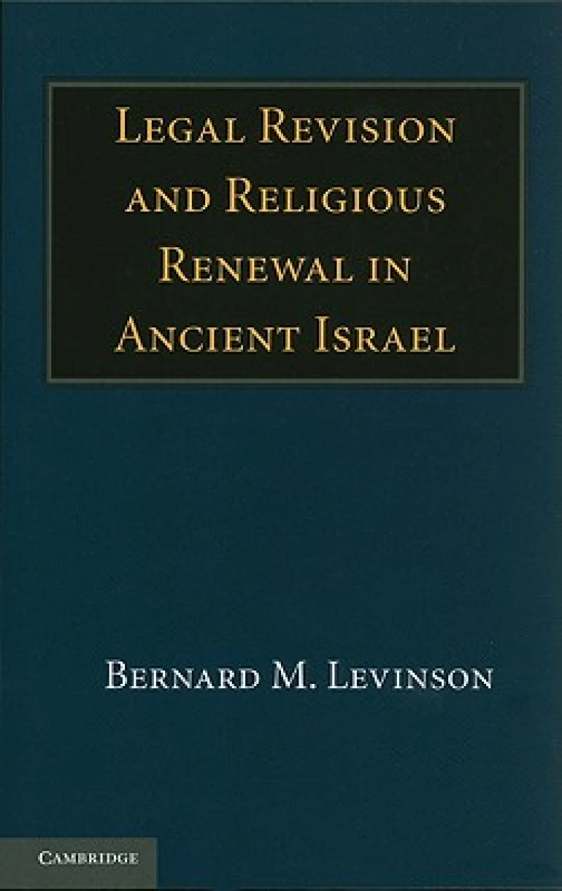 Legal Revision and Religious Renewal in Ancient Israel