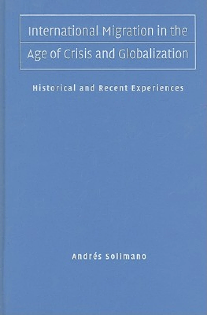 International Migration in the Age of Crisis and Globalization