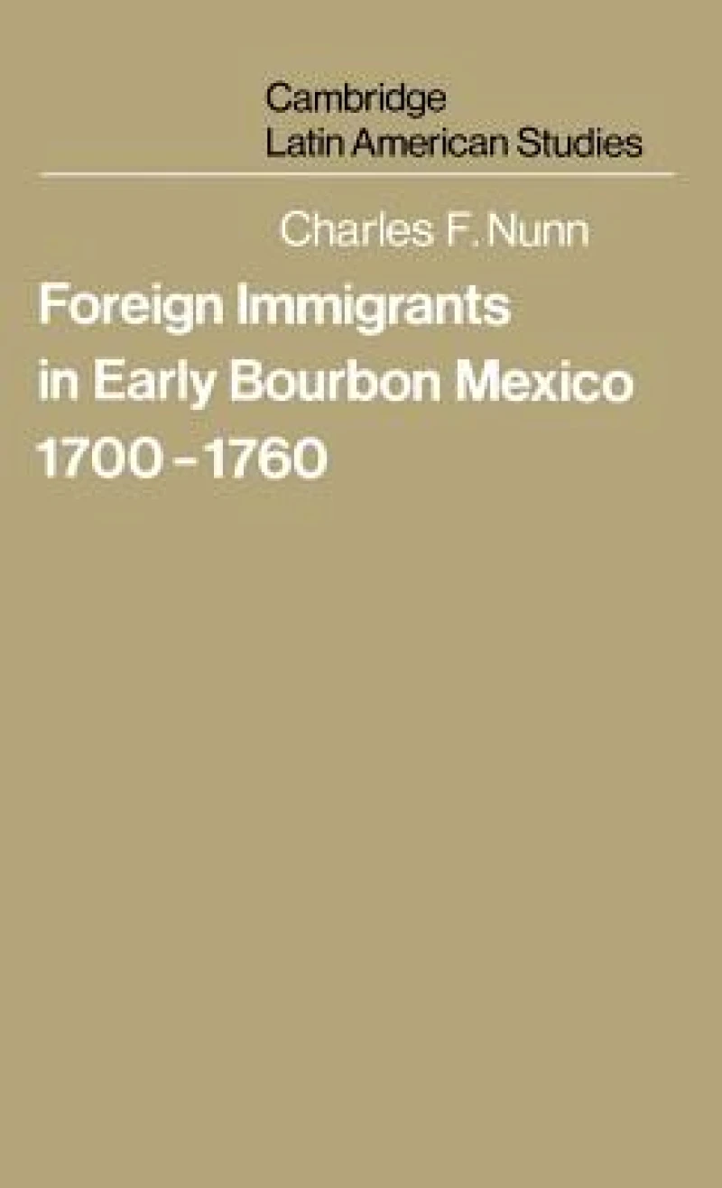 Foreign Immigrants in Early Bourbon Mexico, 1700–1760