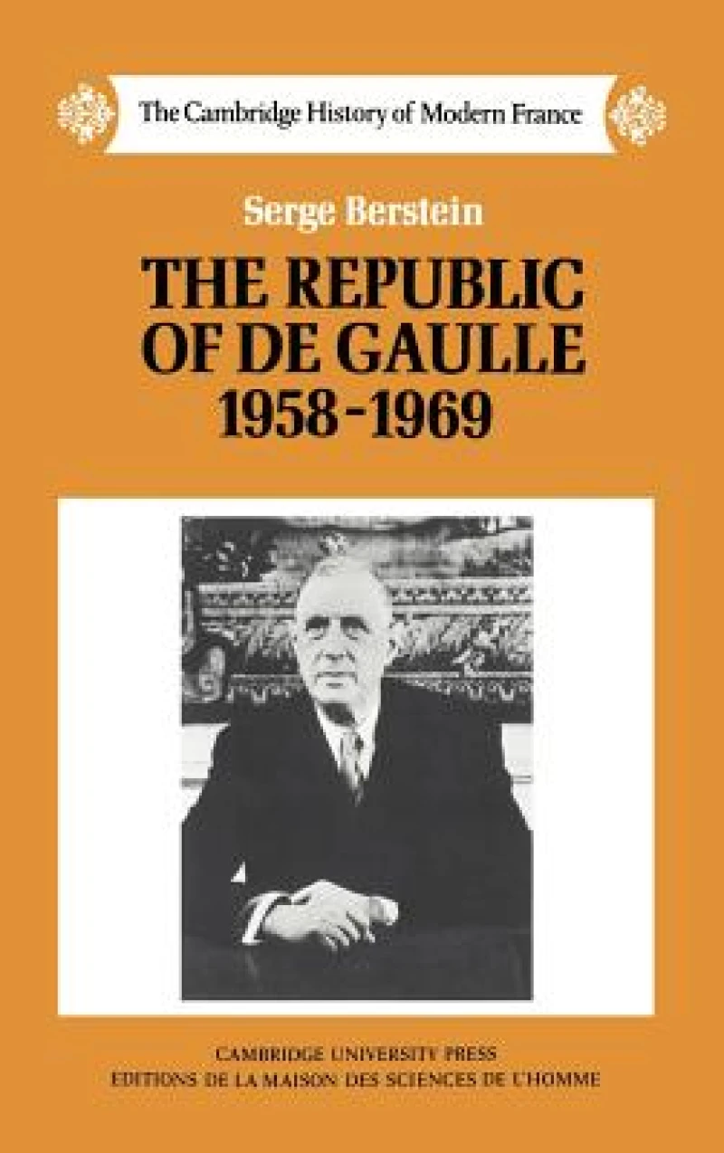 The Republic of de Gaulle 1958–1969