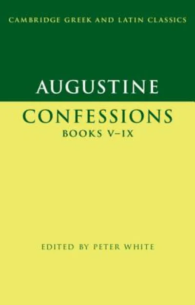 Augustine: Confessions Books V–IX