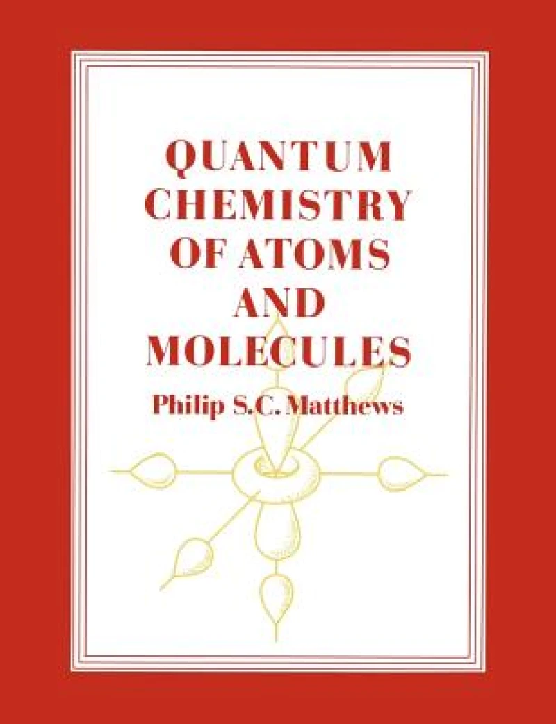 Quantum Chemistry of Atoms and Molecules