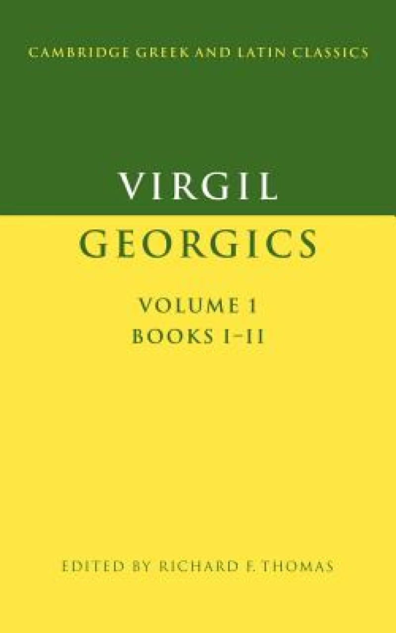 Virgil: Georgics: Volume 1, Books I-II