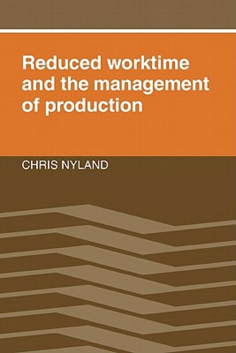 Reduced Worktime and the Management of Production