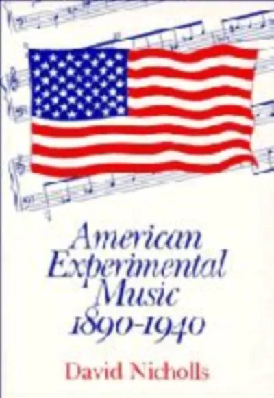American Experimental Music 1890-1940