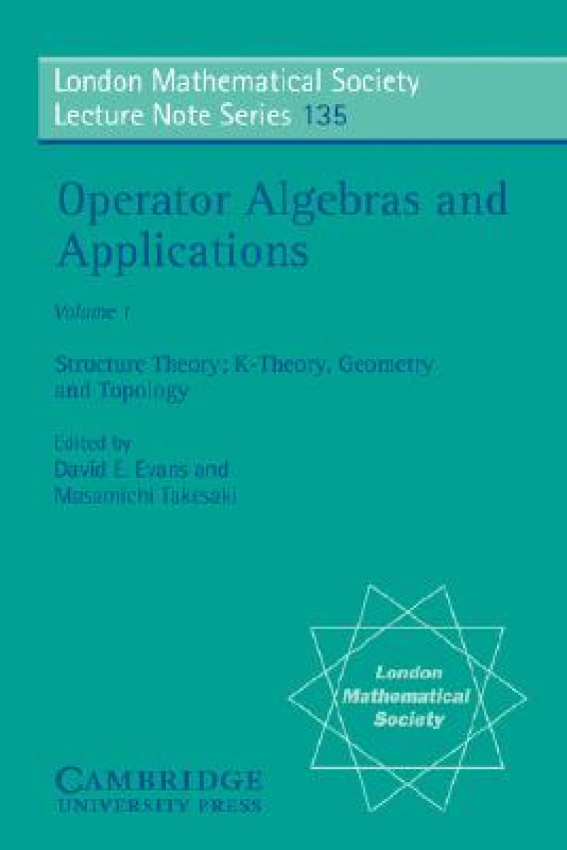 Operator Algebras and Applications: Volume 1, Structure Theory; K-theory, Geometry and Topology
