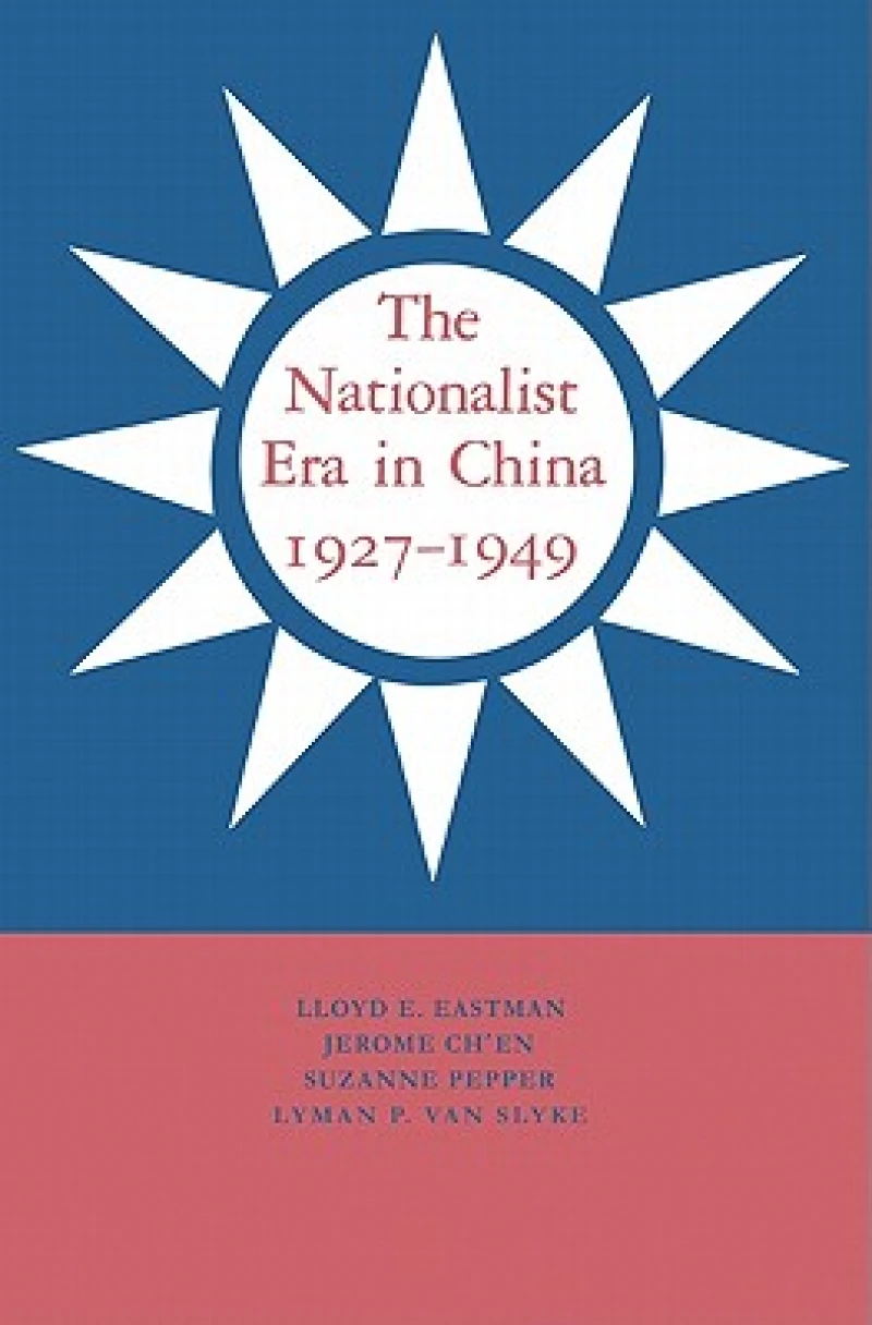The Nationalist Era in China, 1927–1949