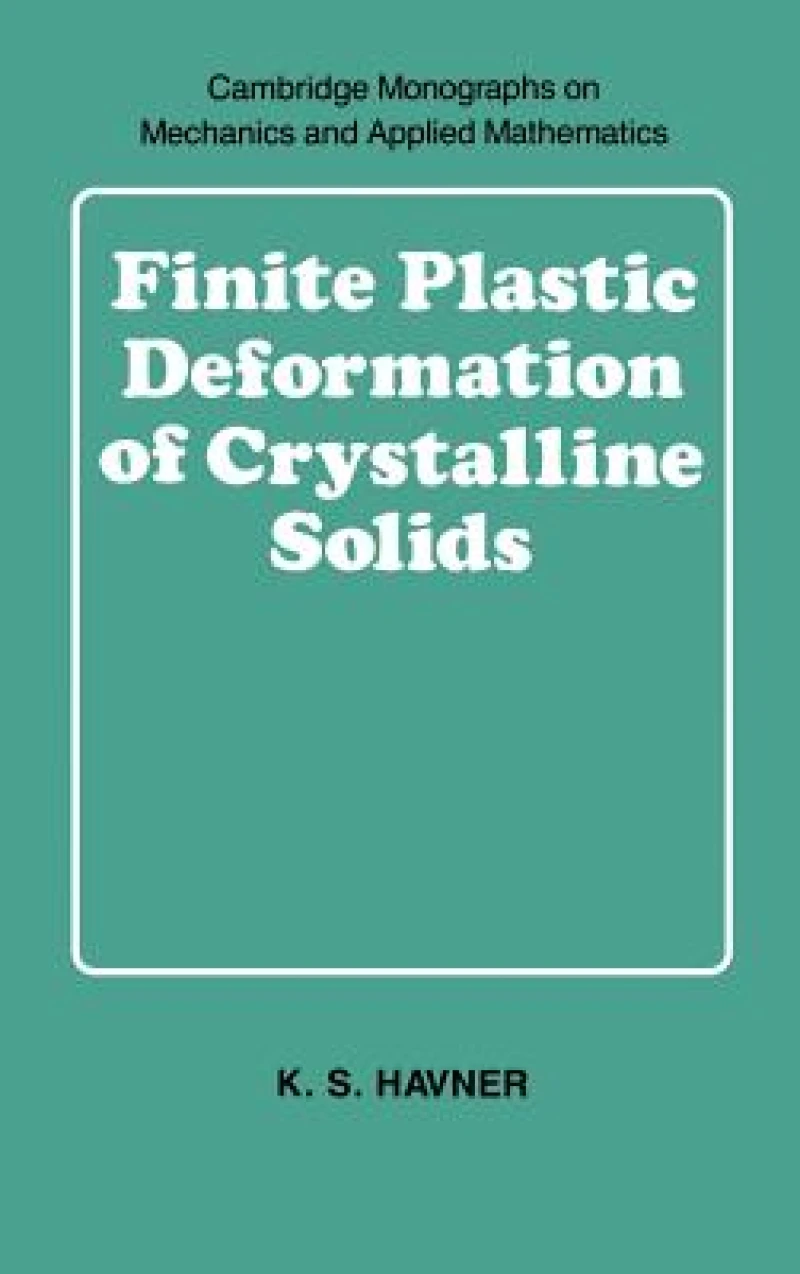 Finite Plastic Deformation of Crystalline Solids