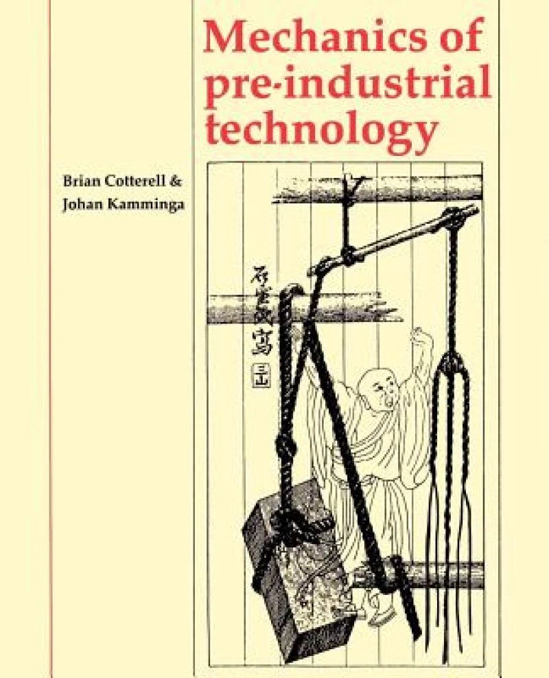 Mechanics of Pre-industrial Technology