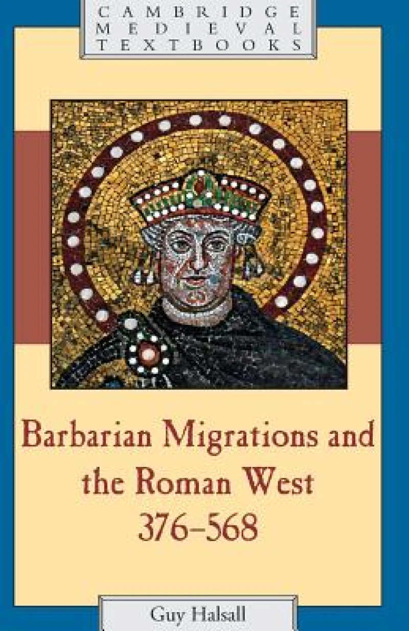 Barbarian Migrations and the Roman West, 376–568