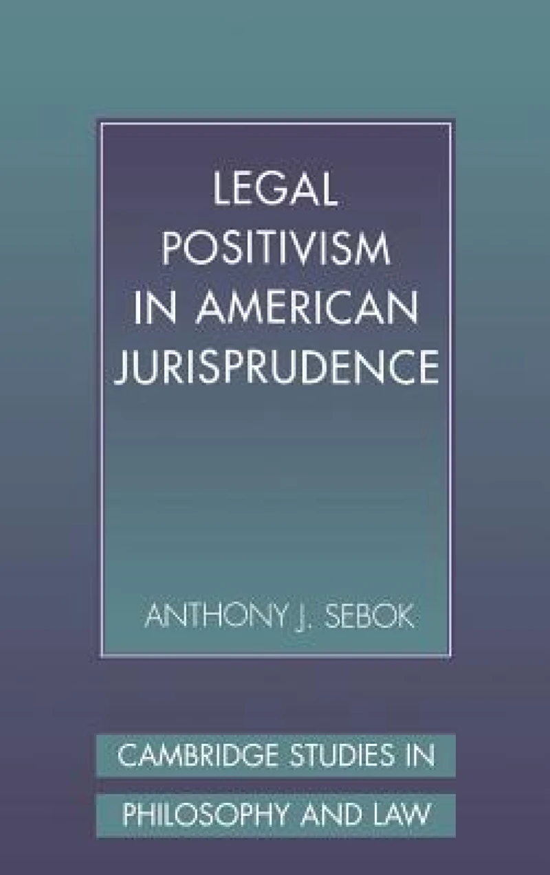 Legal Positivism in American Jurisprudence