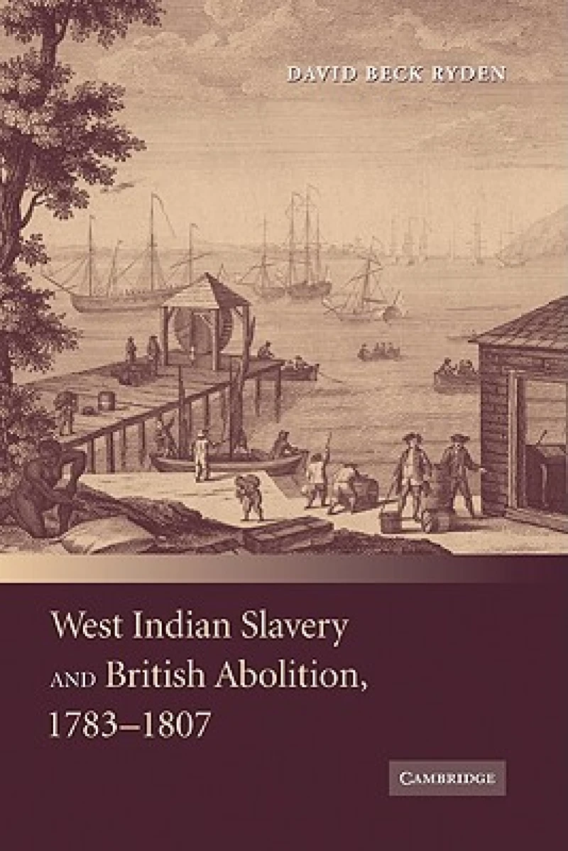 West Indian Slavery and British Abolition, 1783–1807