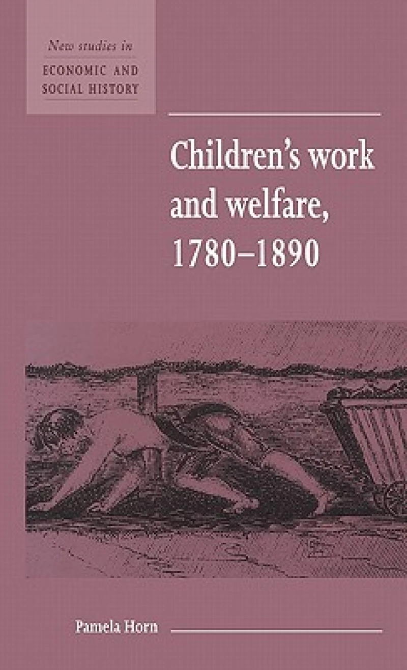 Children's Work and Welfare 1780–1890
