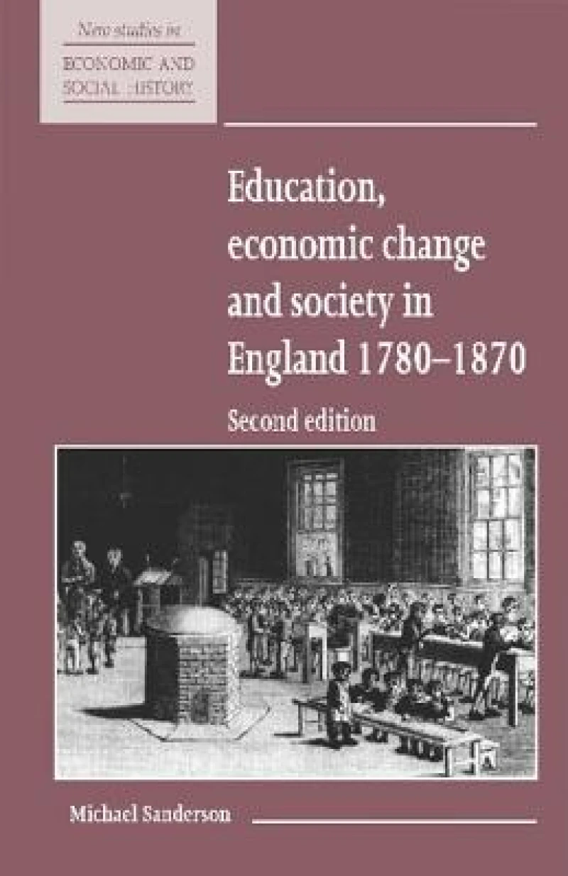 Education, Economic Change and Society in England 1780–1870