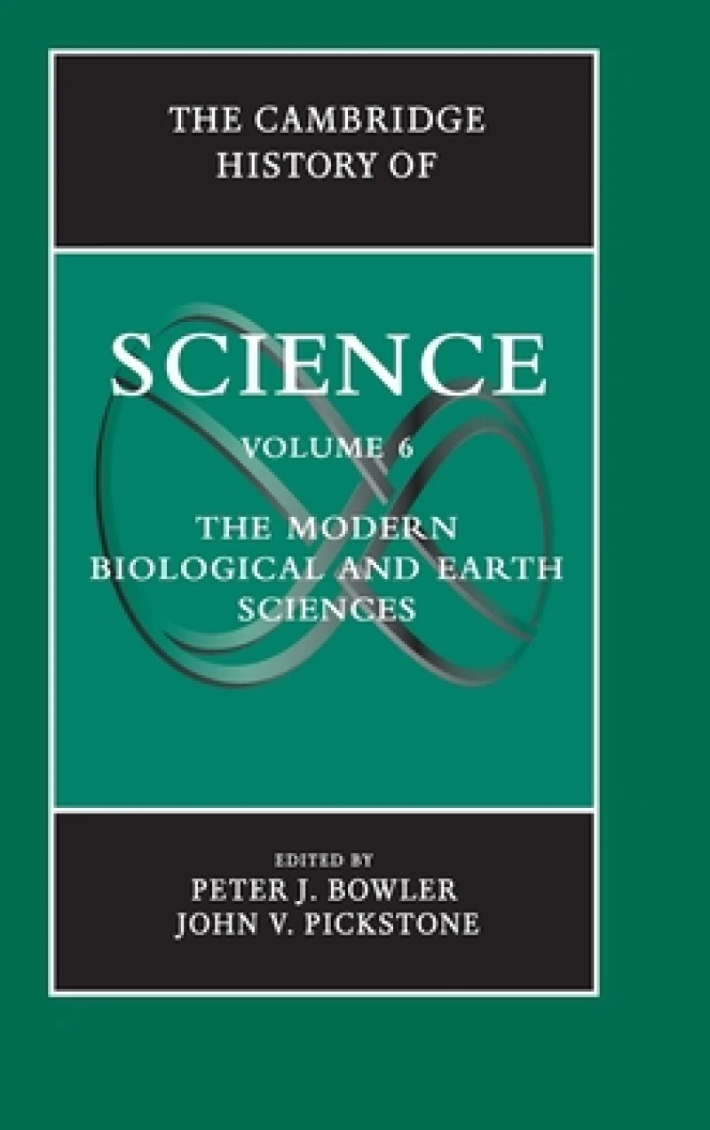 The Cambridge History of Science: Volume 6, The Modern Biological and Earth Sciences