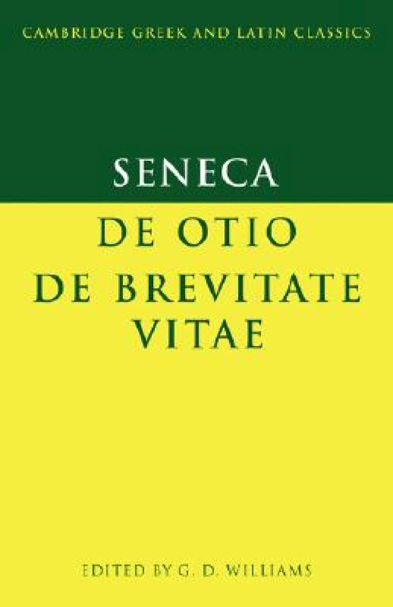 Seneca: De otio; De brevitate vitae