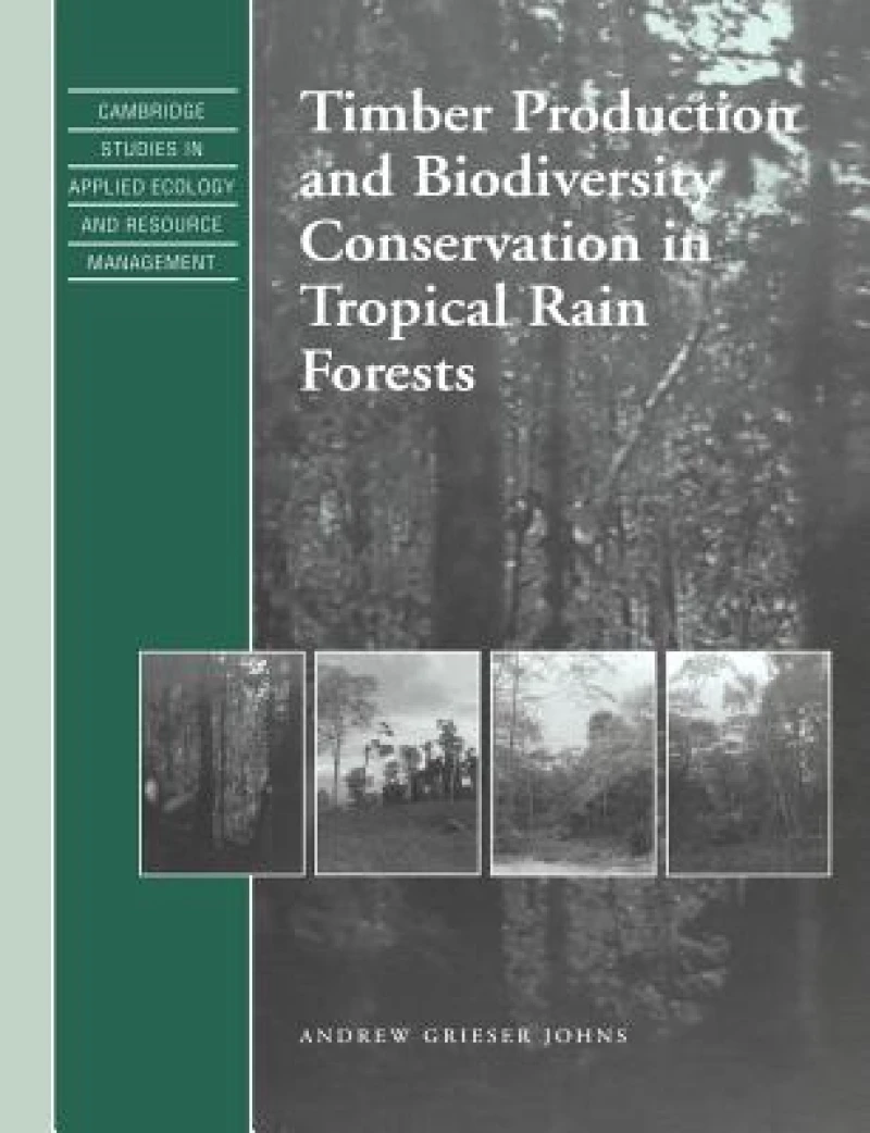 Timber Production and Biodiversity Conservation in Tropical Rain Forests
