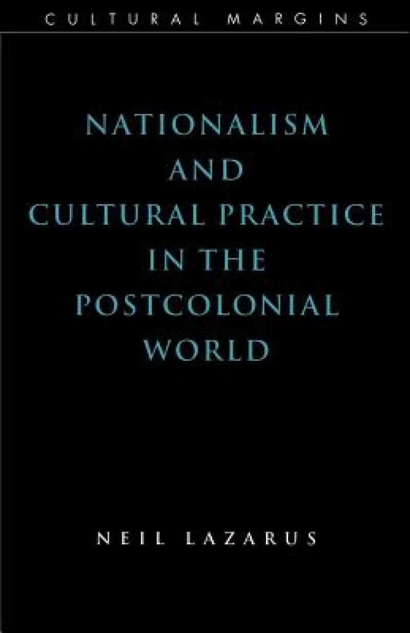 Nationalism and Cultural Practice in the Postcolonial World