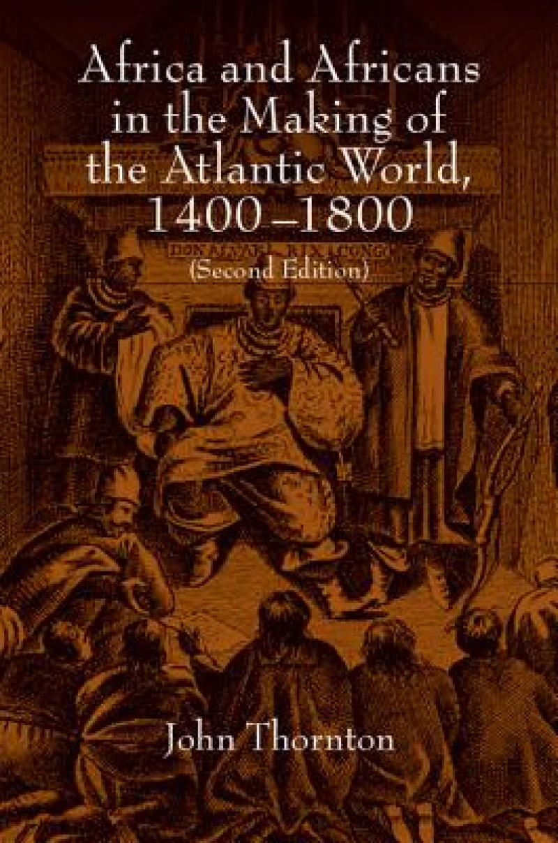 Africa and Africans in the Making of the Atlantic World, 1400–1800