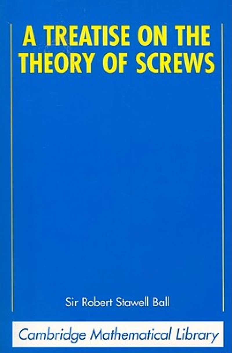 A Treatise on the Theory of Screws