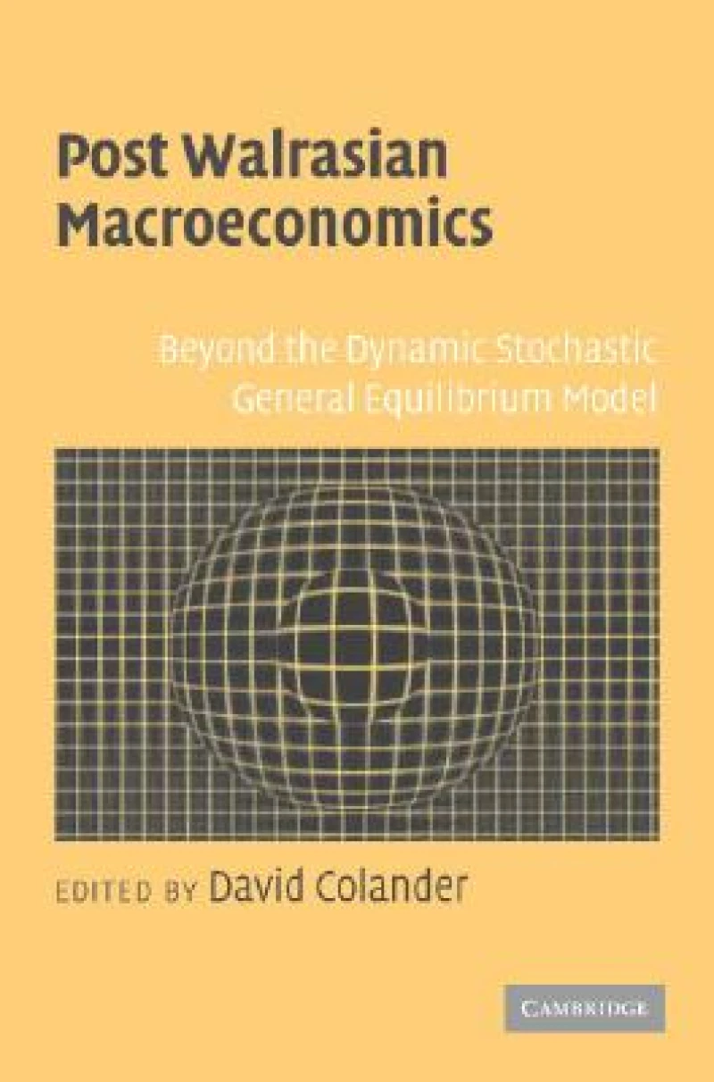 Post Walrasian Macroeconomics