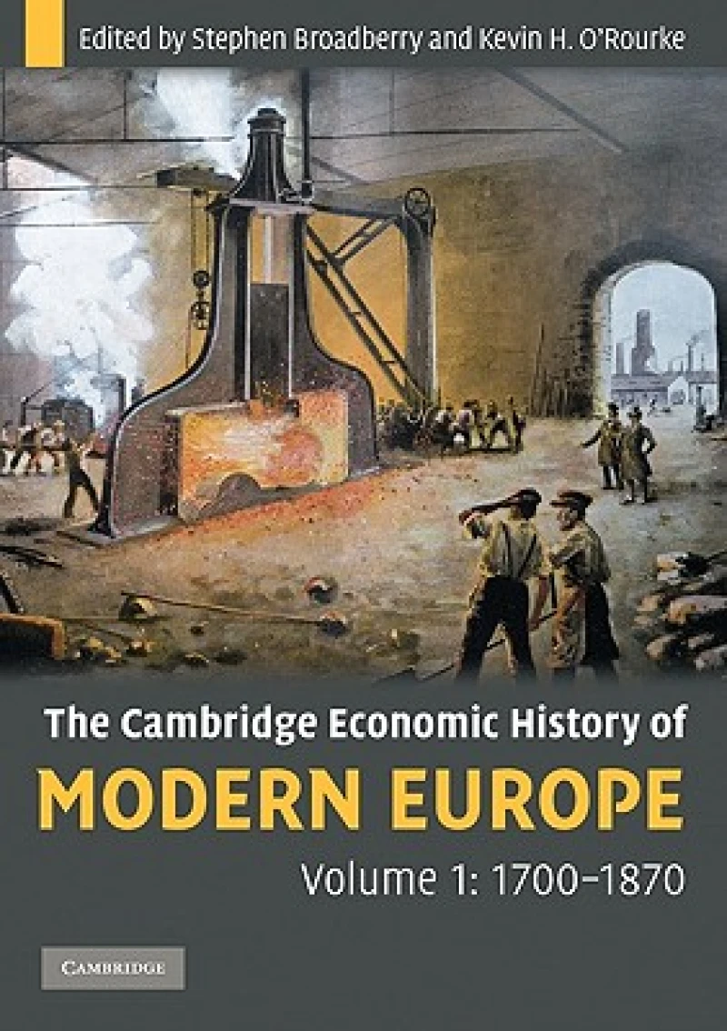 The Cambridge Economic History of Modern Europe: Volume 1, 1700–1870