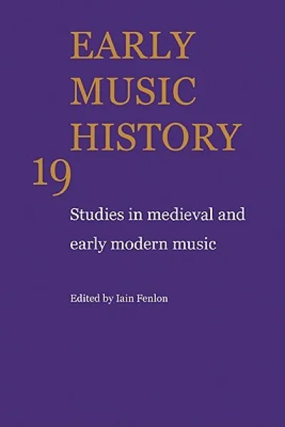 Early Music History: Volume 19