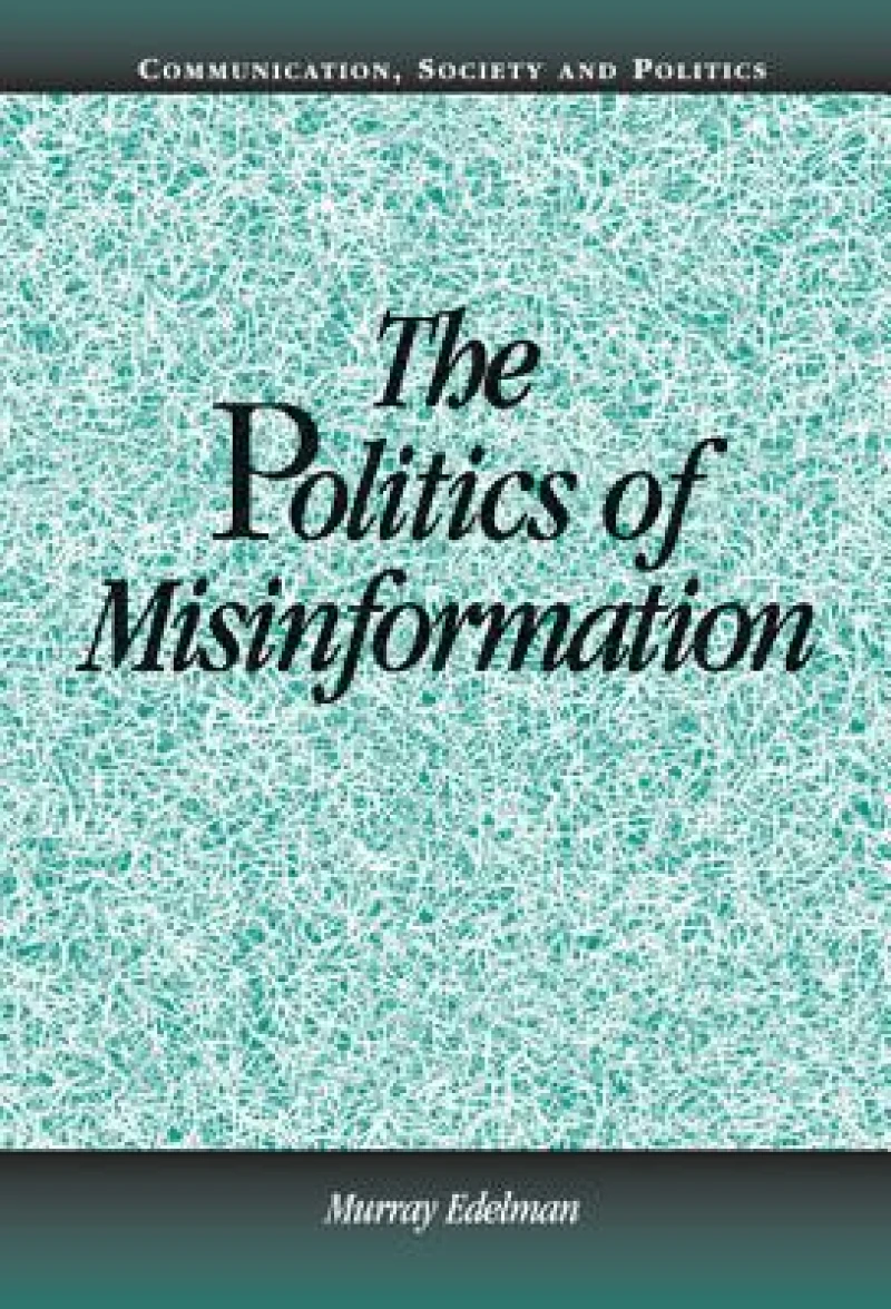 The Politics of Misinformation