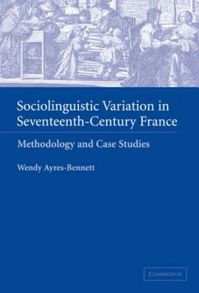 Sociolinguistic Variation in Seventeenth-Century France